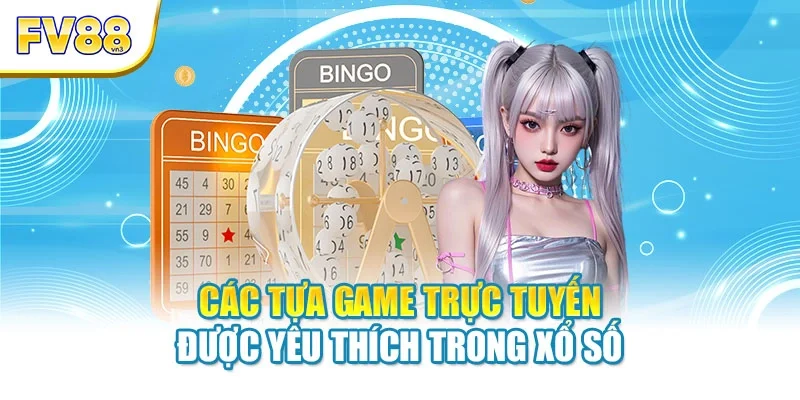 Các tựa game trực tuyến được yêu thích trong xổ số