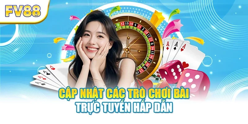 cap nhat cac tro choi bai truc tuyen hap dan Cập nhật các trò chơi bài trực tuyến hấp dẫn