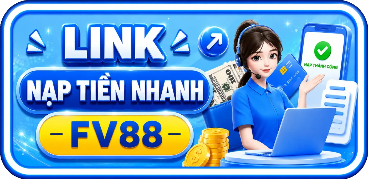 fv88 link nap tien nhanh vao tien trong 3s 2026
