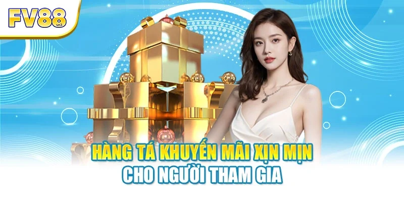 Hàng tá khuyến mãi xịn mịn cho người tham gia