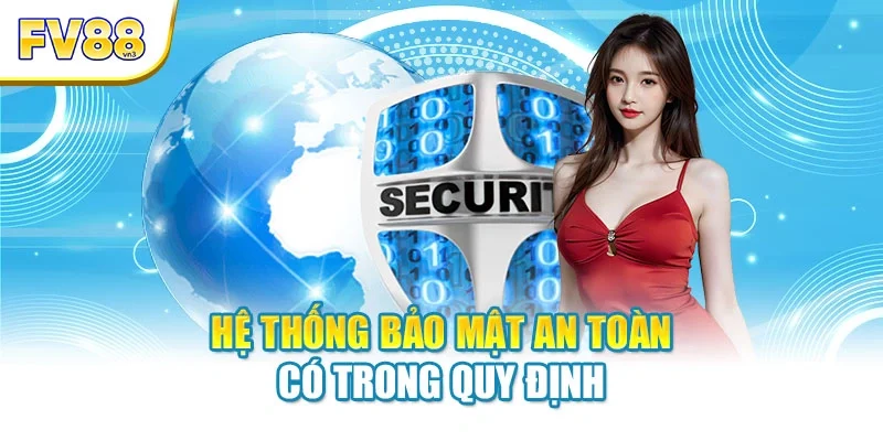 he thong bao mat an toan co trong quy dinh Hệ thống bảo mật an toàn có trong quy định