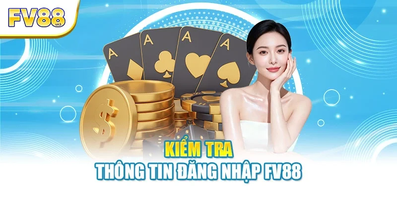 Kiểm tra thông tin đăng nhập FV88