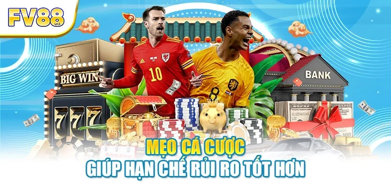 Mẹo cá cược thể thao FV88 giúp hạn chế rủi ro tốt hơn