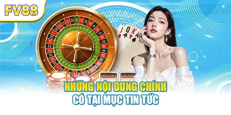 Những nội dung chính có tại mục tin tức