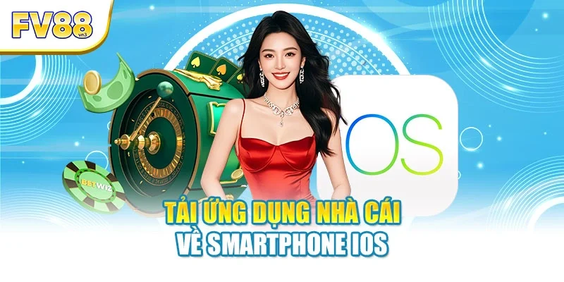 Tải ứng dụng nhà cái về smartphone iOS
