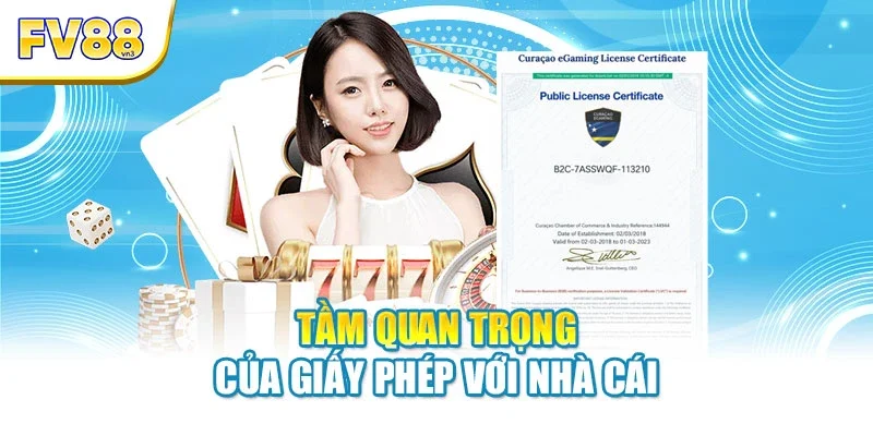 tam quan trong cua cap phep voi nha cai Tầm quan trọng của giấy phép với nhà cái